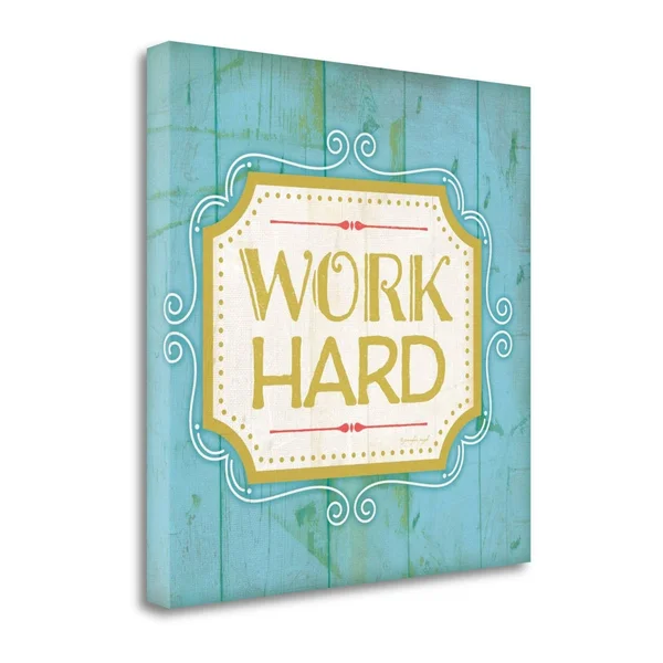 30x22 x 30x22 Work Hard by Jennifer Pugh Fine Art Giclee Print